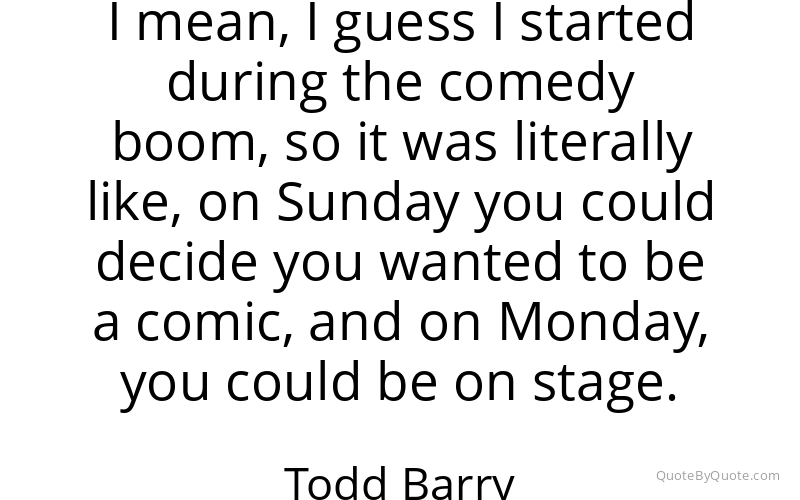 Preview image for this quote by Todd Barry