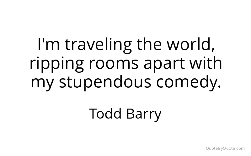 Preview image for this quote by Todd Barry