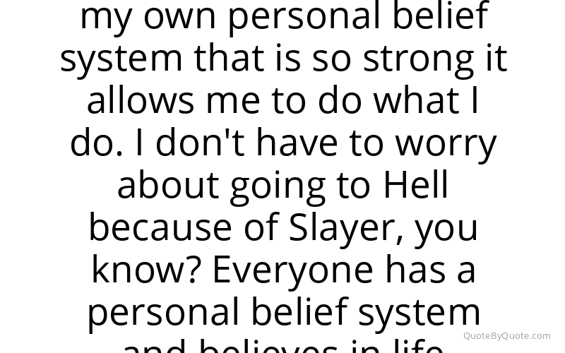Preview image for this quote by Tom Araya
