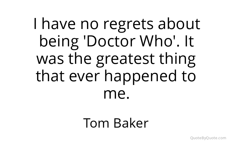 Preview image for this quote by Tom Baker