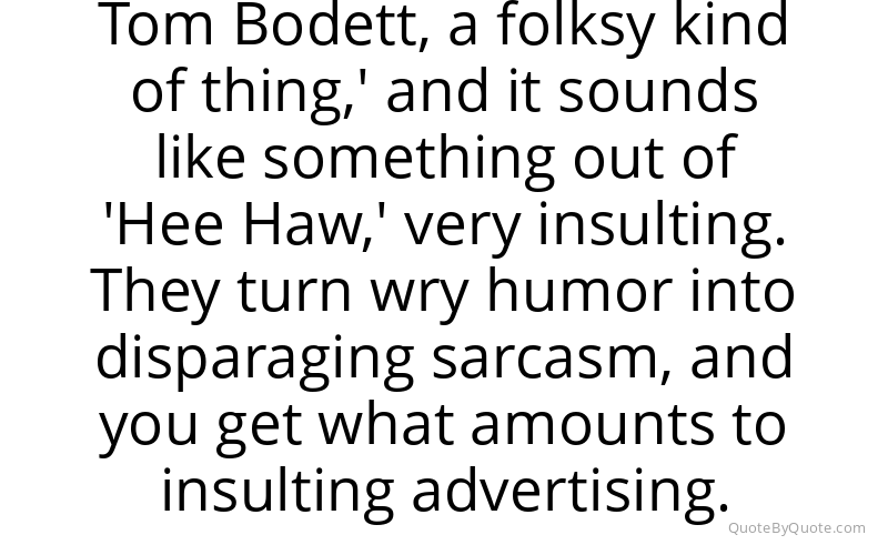 Preview image for this quote by Tom Bodett