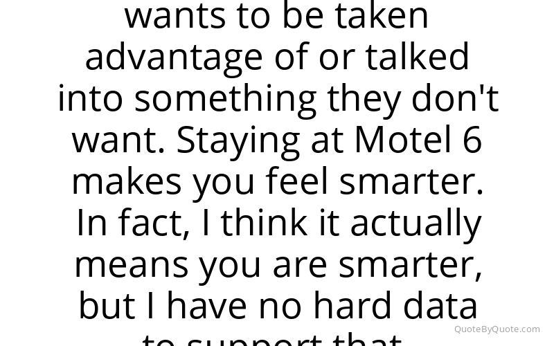 Preview image for this quote by Tom Bodett