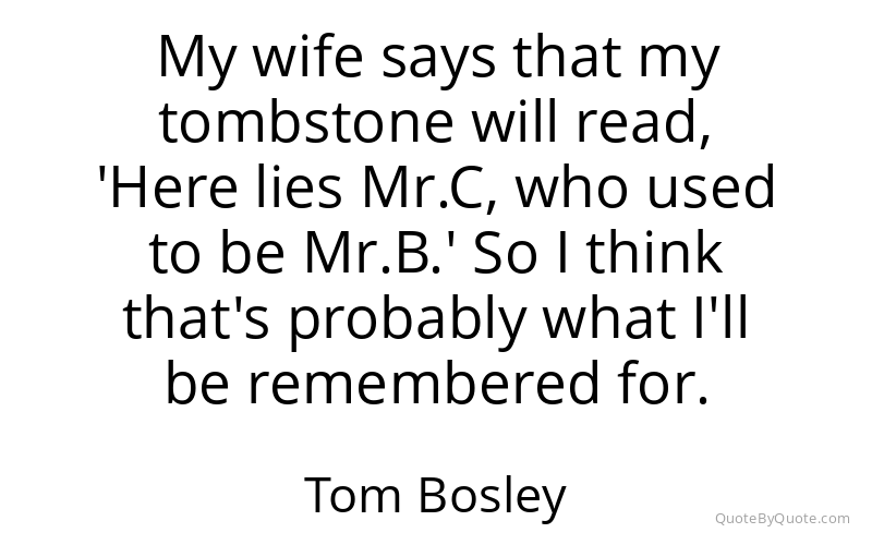 Preview image for this quote by Tom Bosley