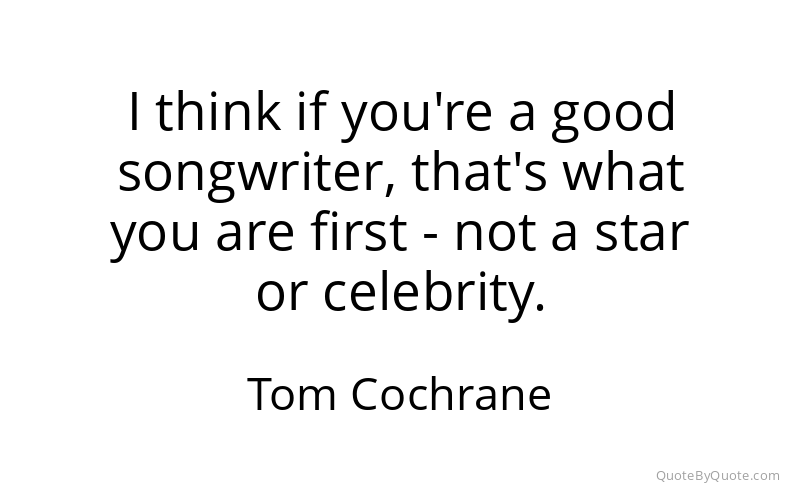 Preview image for this quote by Tom Cochrane