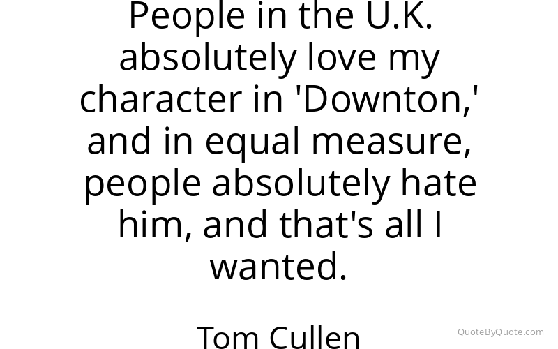 Preview image for this quote by Tom Cullen
