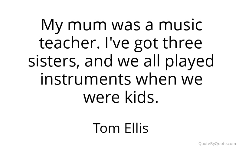 Preview image for this quote by Tom Ellis