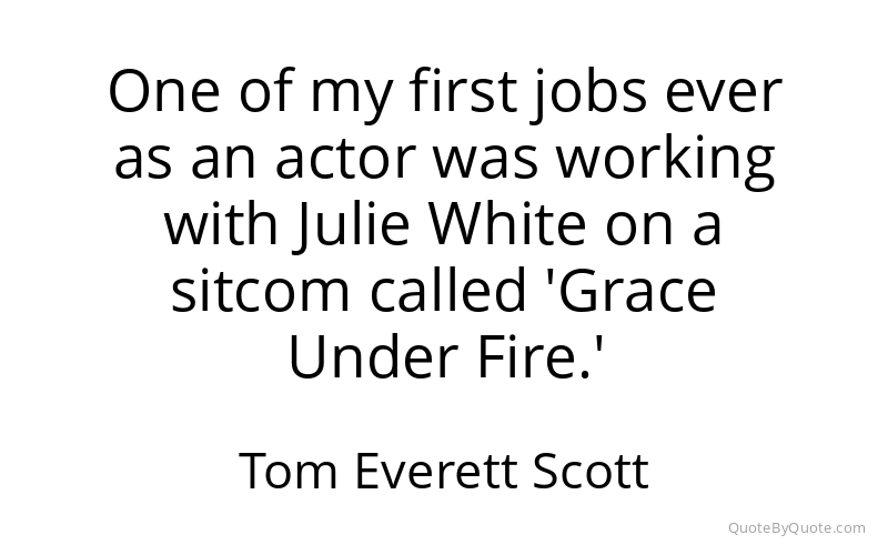 Preview image for this quote by Tom Everett Scott