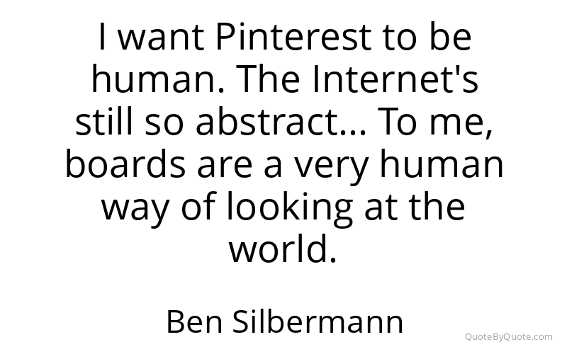 Preview image for this quote by Ben Silbermann