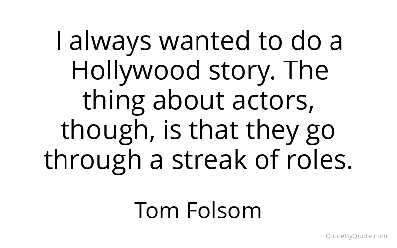 Preview image for this quote by Tom Folsom