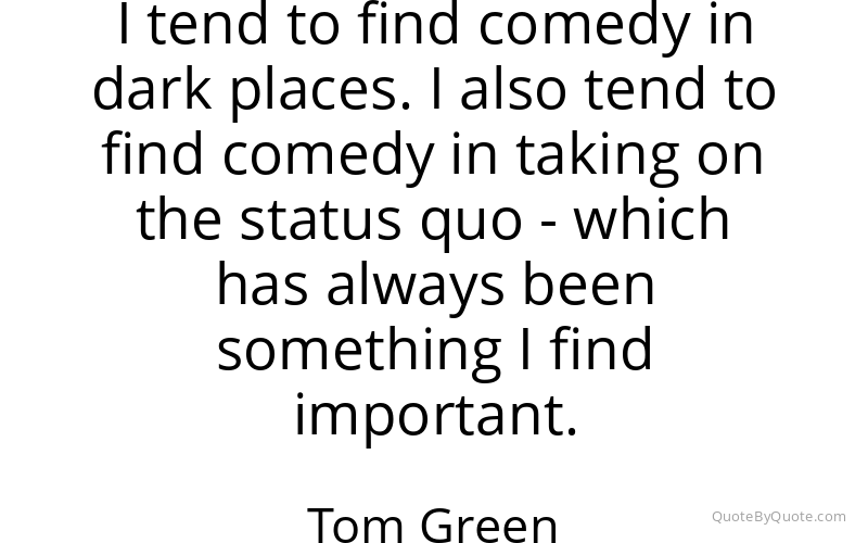 Preview image for this quote by Tom Green