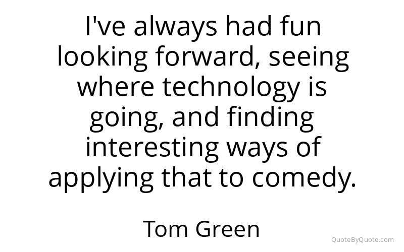 Preview image for this quote by Tom Green