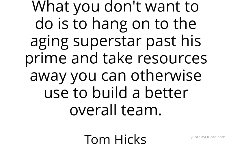 Preview image for this quote by Tom Hicks