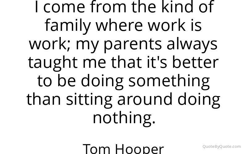 Preview image for this quote by Tom Hooper