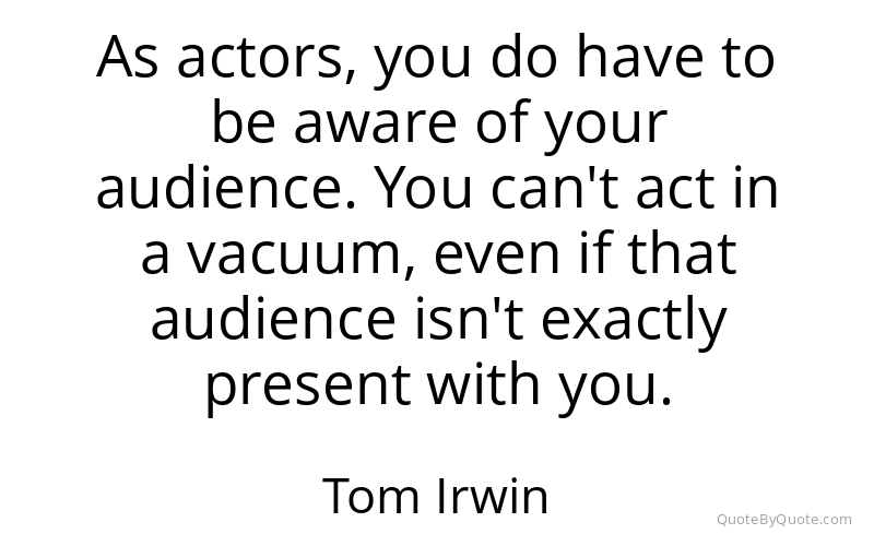 Preview image for this quote by Tom Irwin