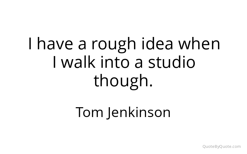 Preview image for this quote by Tom Jenkinson