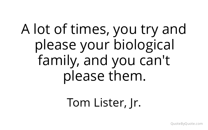 Preview image for this quote by Tom Lister, Jr.