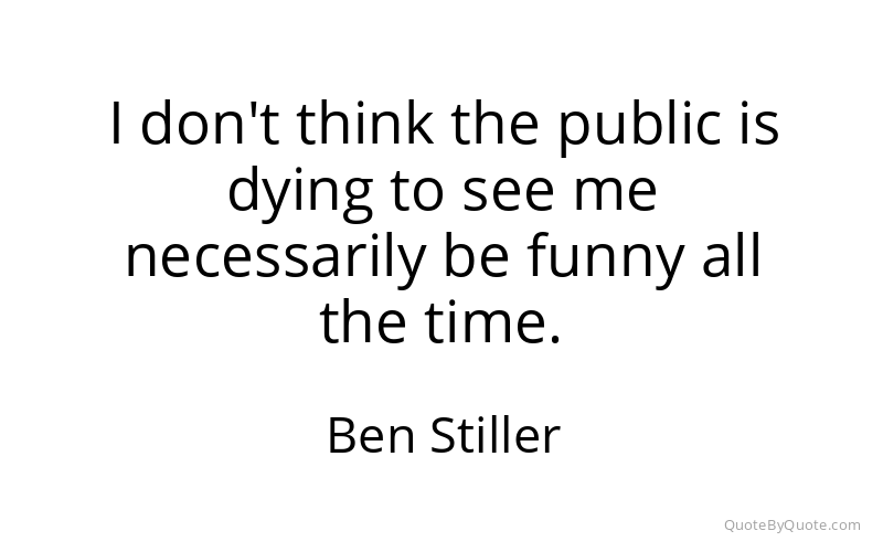 Preview image for this quote by Ben Stiller