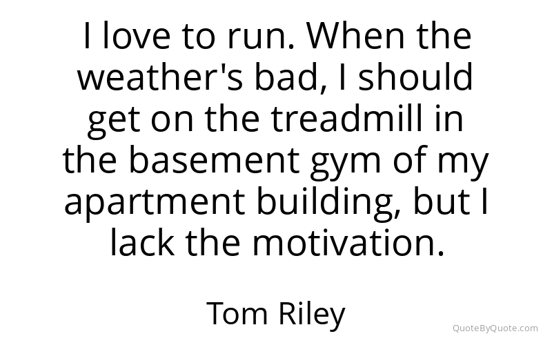 Preview image for this quote by Tom Riley