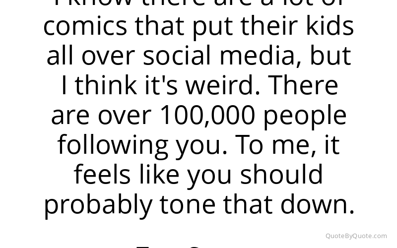 Preview image for this quote by Tom Segura