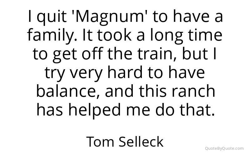 Preview image for this quote by Tom Selleck