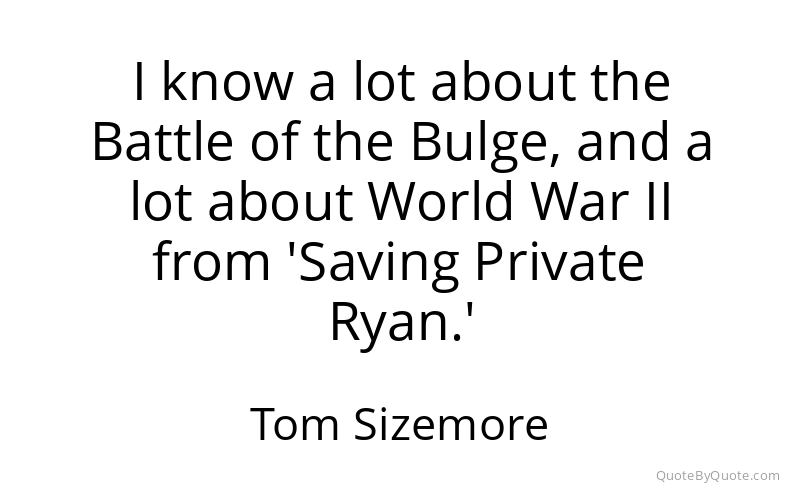 Preview image for this quote by Tom Sizemore
