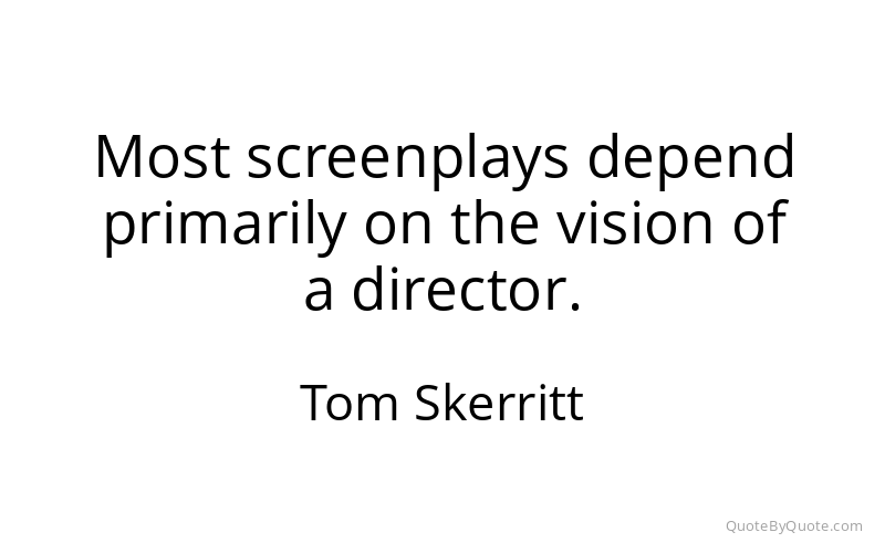 Preview image for this quote by Tom Skerritt
