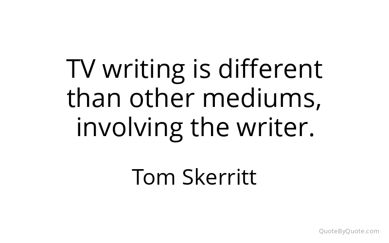 Preview image for this quote by Tom Skerritt