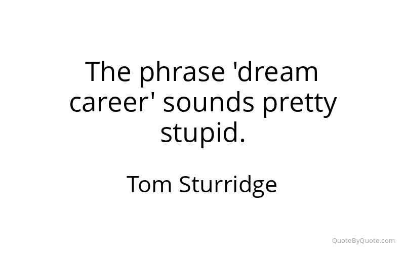 Preview image for this quote by Tom Sturridge