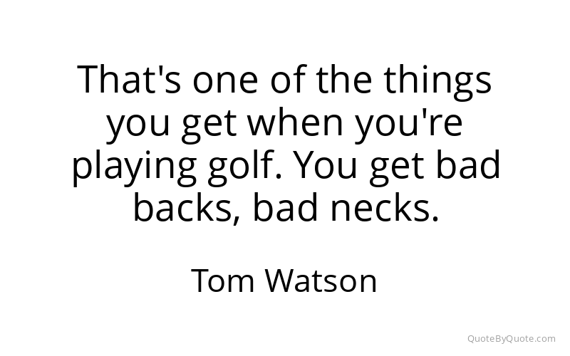 Preview image for this quote by Tom Watson
