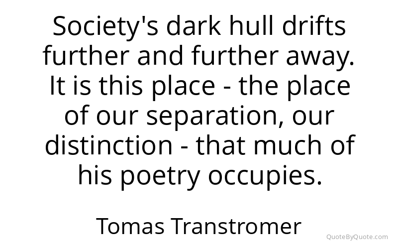 Preview image for this quote by Tomas Transtromer