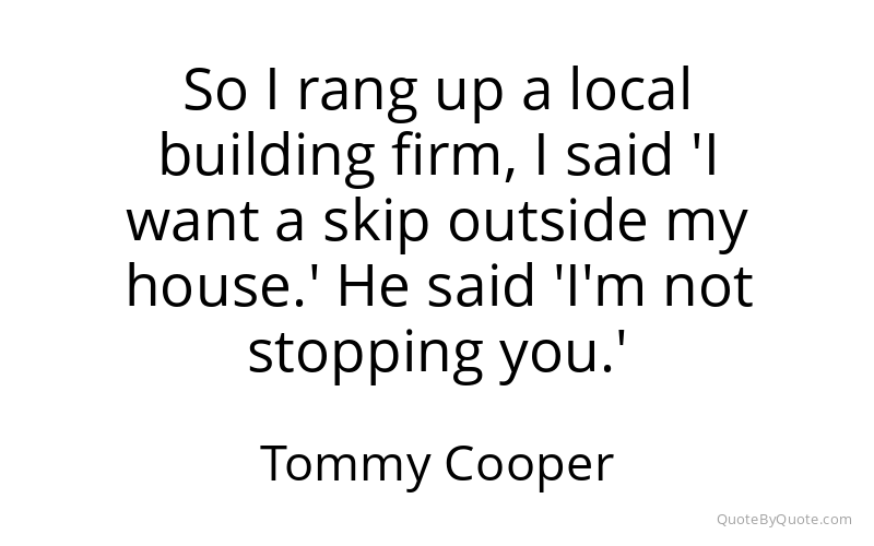 Preview image for this quote by Tommy Cooper