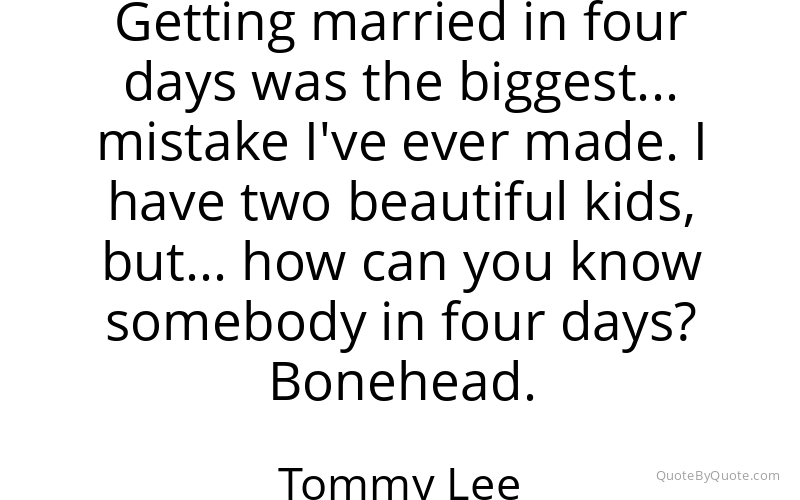 Preview image for this quote by Tommy Lee