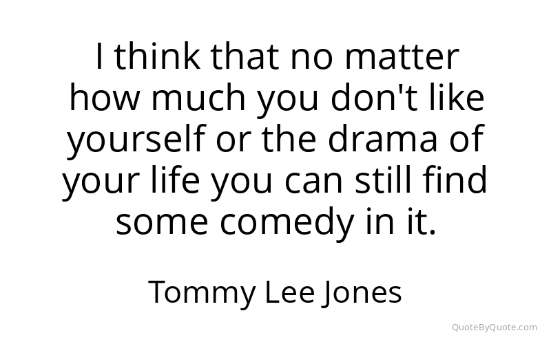 Preview image for this quote by Tommy Lee Jones