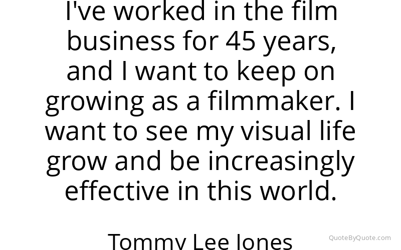 Preview image for this quote by Tommy Lee Jones