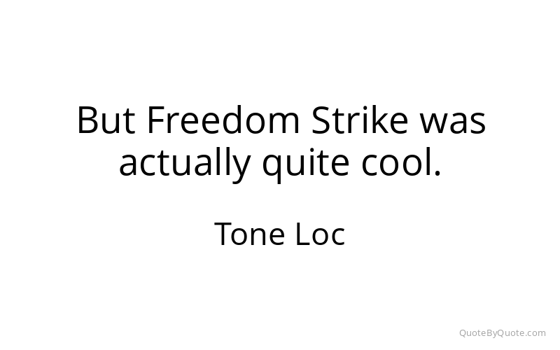 Preview image for this quote by Tone Loc
