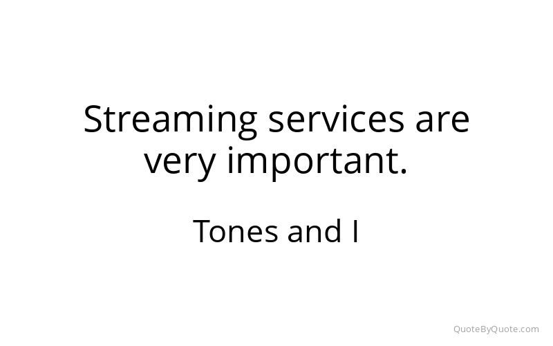 Preview image for this quote by Tones and I