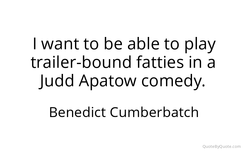 Preview image for this quote by Benedict Cumberbatch