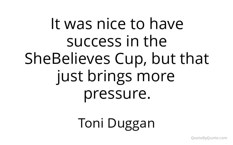 Preview image for this quote by Toni Duggan