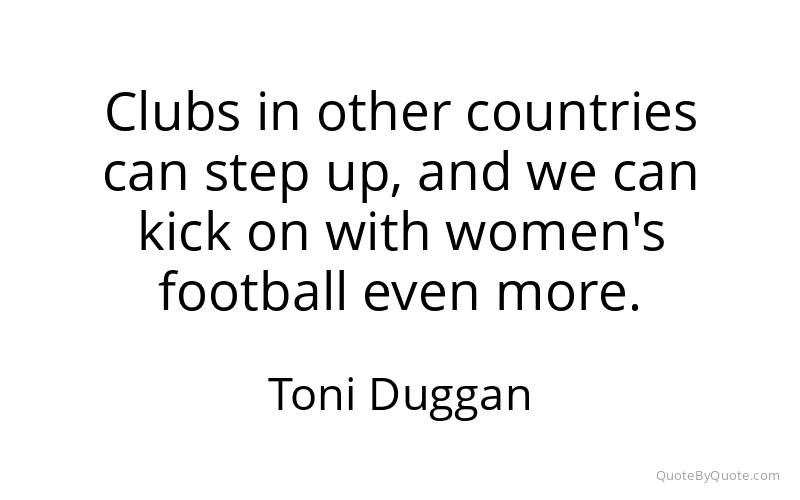 Preview image for this quote by Toni Duggan