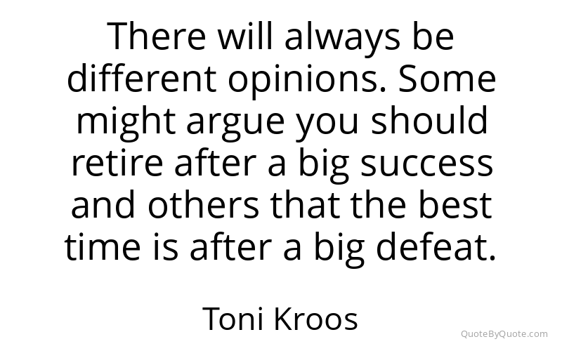 Preview image for this quote by Toni Kroos