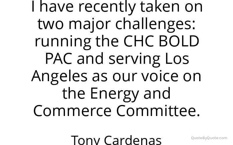 Preview image for this quote by Tony Cardenas