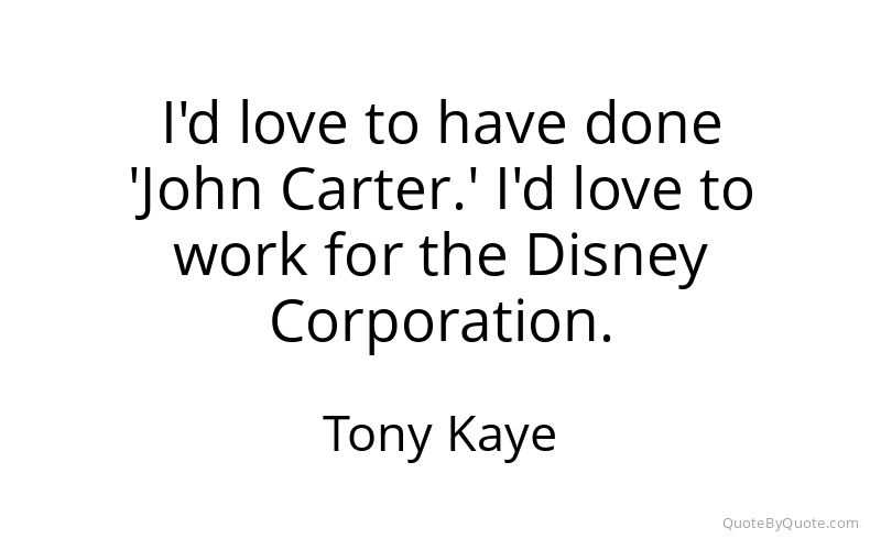 Preview image for this quote by Tony Kaye