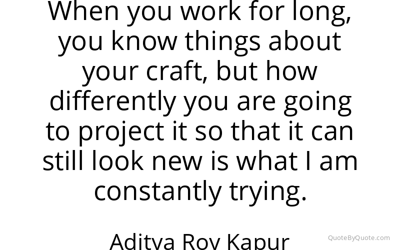 Preview image for this quote by Aditya Roy Kapur