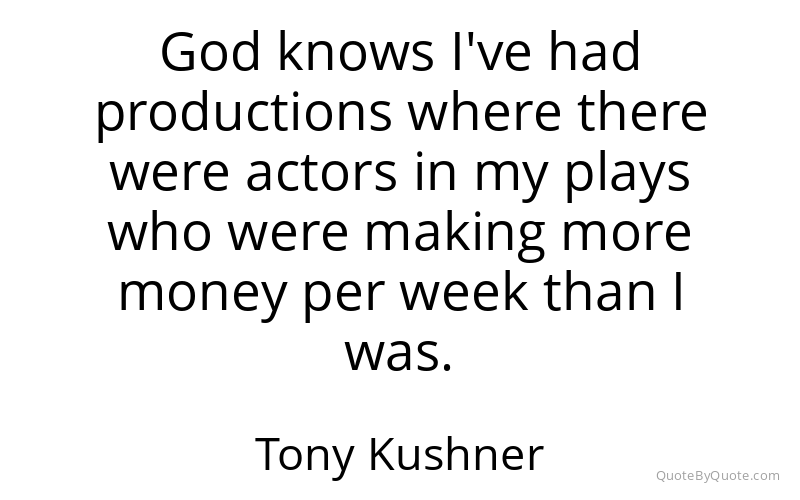 Preview image for this quote by Tony Kushner