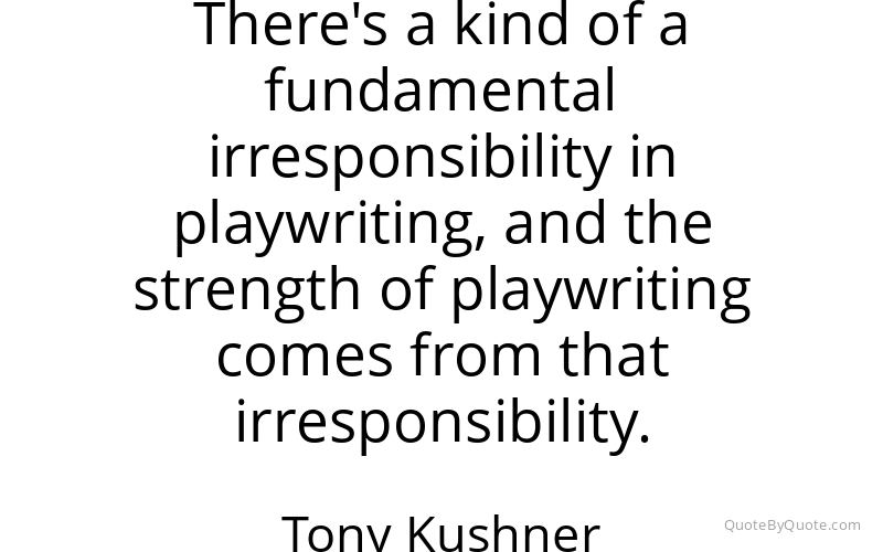 Preview image for this quote by Tony Kushner