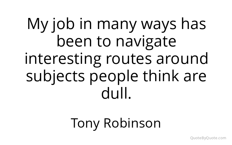 Preview image for this quote by Tony Robinson