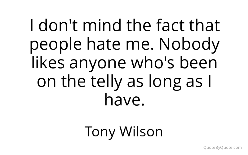 Preview image for this quote by Tony Wilson
