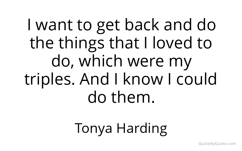 Preview image for this quote by Tonya Harding