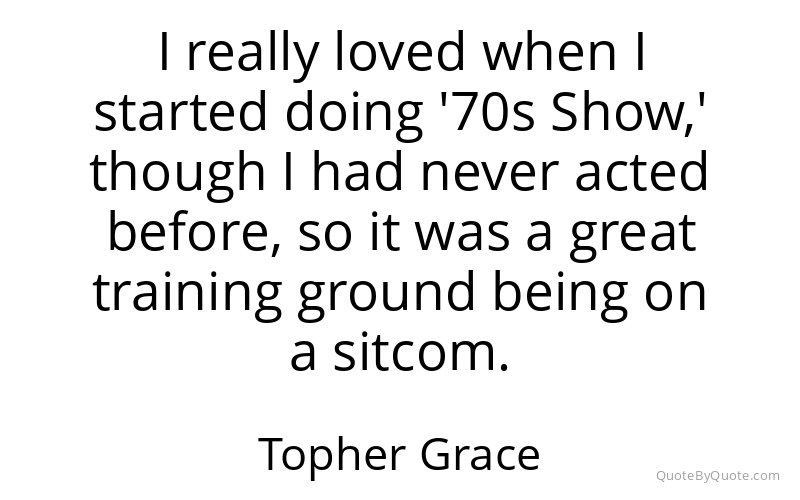Preview image for this quote by Topher Grace