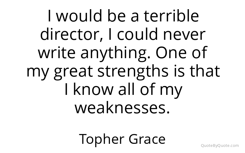 Preview image for this quote by Topher Grace